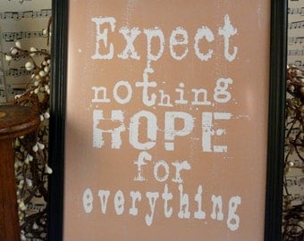 Expect nothing hope for everything sign digital PDF - cream uprint art words vintage style primitive paper old 8 x 10 frame saying