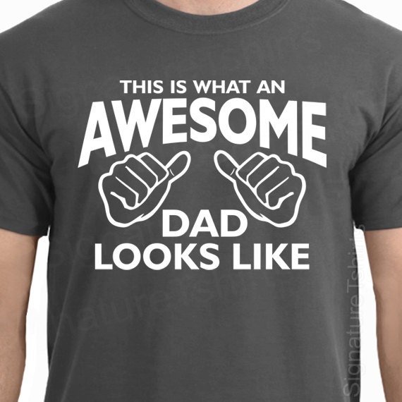 AWESOME DAD This is what an dad looks like MENS T-shirt shirt tshirt  gift Father's Day gift