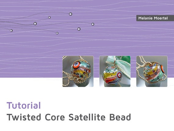 Melanie Moertel Lampwork Beads - Tutorial "Twisted Core Satellite Bead" - English Version