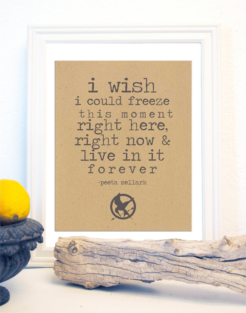 Hunger Games Print Quote by Peeta Mellark, Catching Fire, Mockingjay
