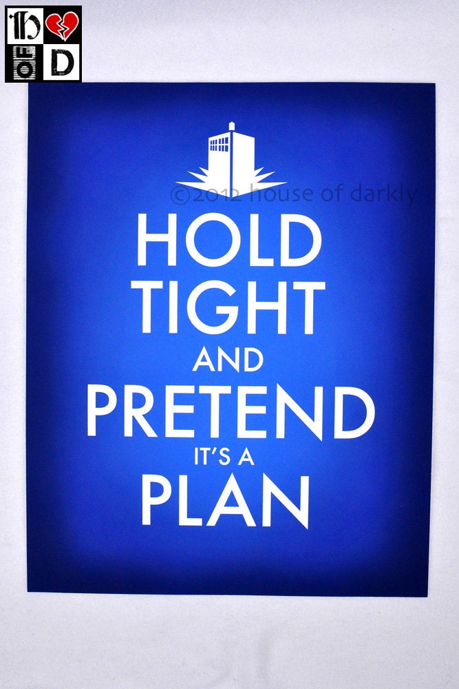 Hold Tight and Pretend it's a Plan Doctor Who poster original design giclee 11x14 art print
