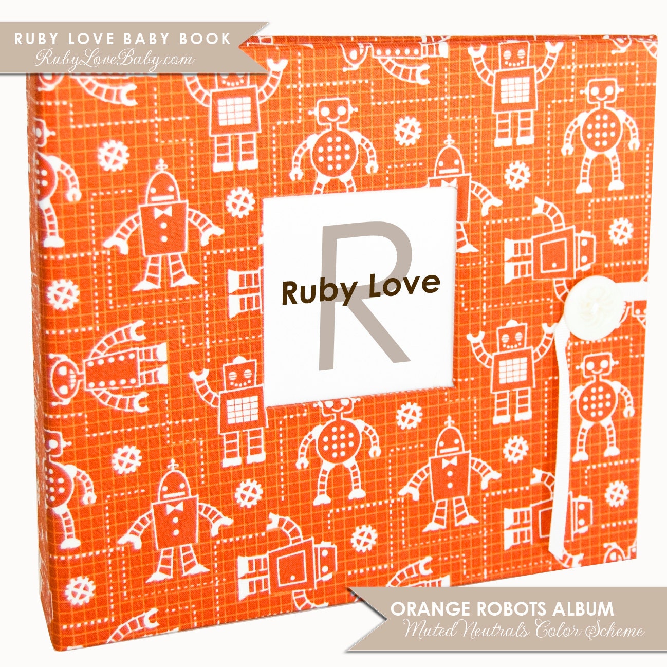 NEUTRAL Modern Baby Memory Book . Orange ROBOTS Album . Ruby Love Baby Book