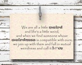 We are all a little weird - 5x7  folded greeting card - Dr. Seuss, Wedding, Valentines Day