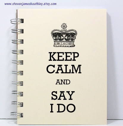 Wedding Planner Journal Notebook Guest Sign In Book - Keep Calm and Say I Do - Ivory