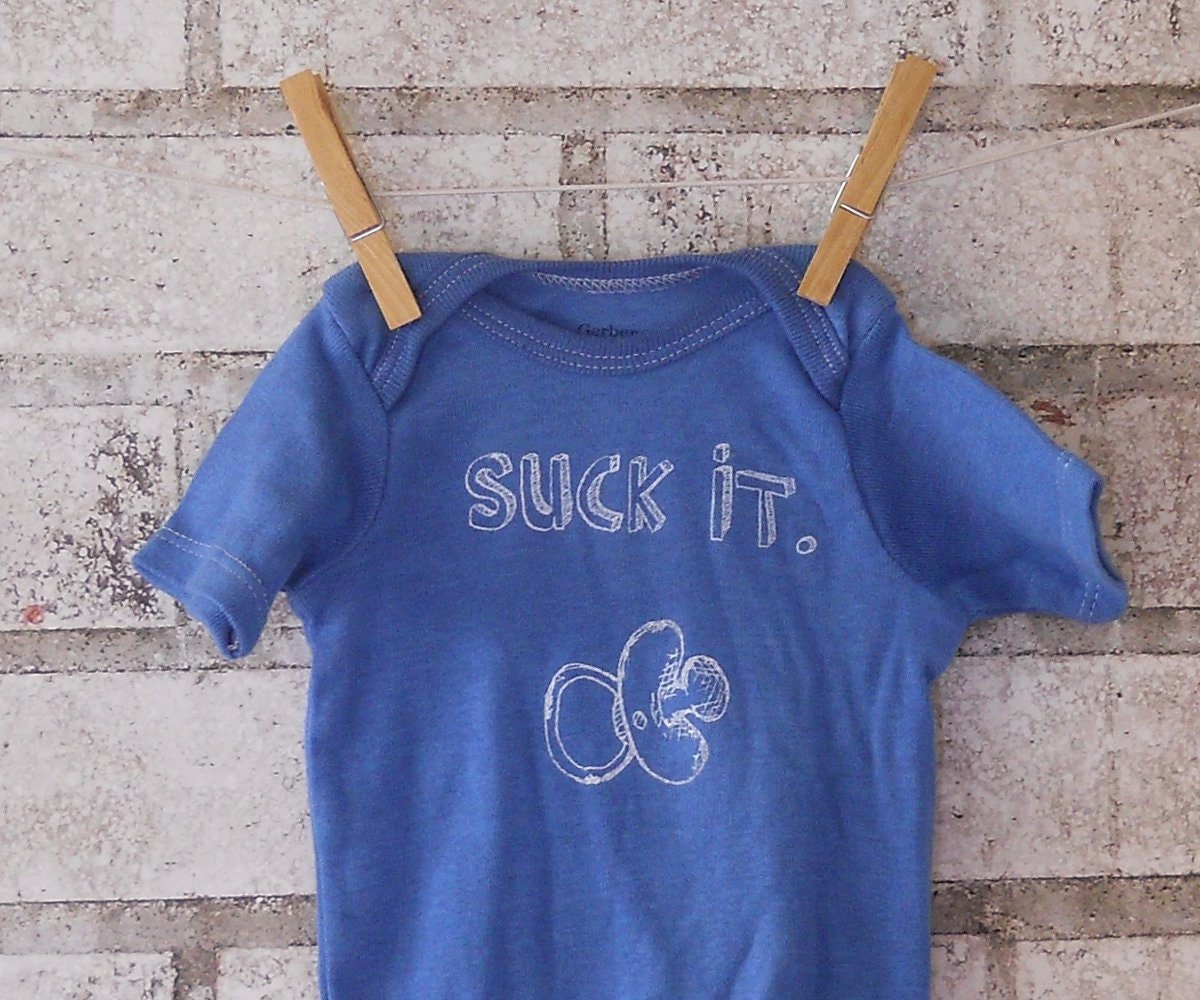 Funny Baby Onesie, Cotton Baby Bodysuit, SUCK IT pacifier in blue or custom colors