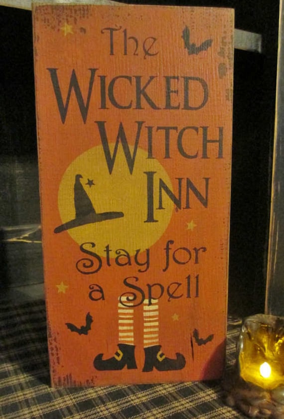 Primitive Handpainted Wood Sign, The Wicked Witch Inn, Stay For A Spell