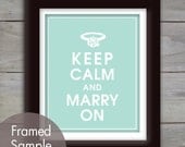 Keep Calm and MARRY ON - 8x10 Print (Featured in Duck Egg) Purchase 3 and get 1 FREE