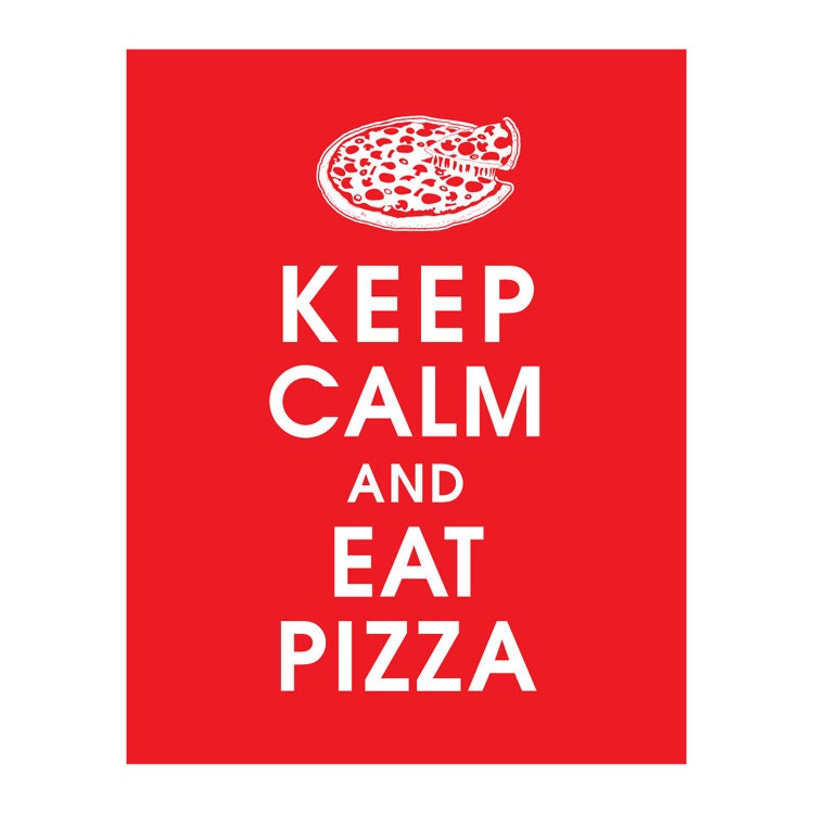 Keep Calm and EAT PIZZA, 11x14 Print featured in Cherry Red) Buy 3 get 1 FREE  Keep Calm Art Keep Calm Poster