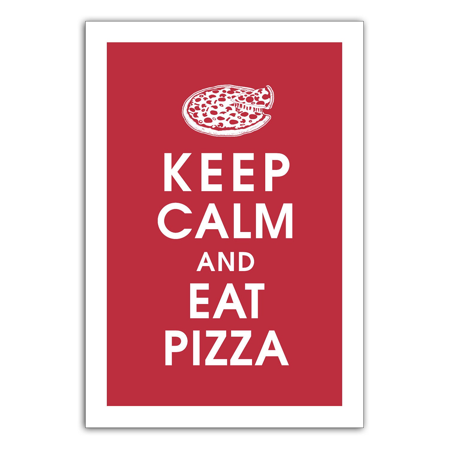 Keep Calm and EAT PIZZA, 13x19 Print (featured in Cardinal Red) Buy 3 get 1 FREE  Keep Calm Art Keep Calm Poster