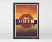 Life Is Beautiful - Quote Print Limited Edition