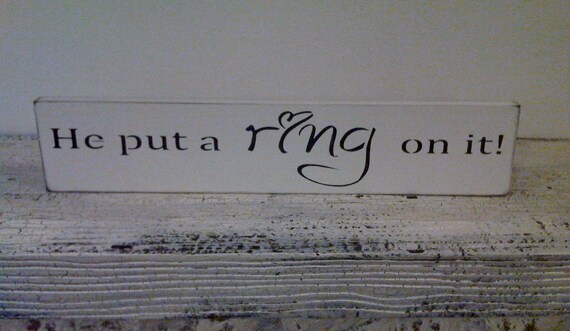 Wedding Sign Engagement Save the Date - "He put a Ring on it" - Sweet photo prop, display at reception or flower girl sign