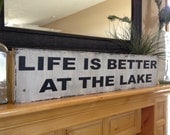 Life is better at the Lake - distressed rustic subway style wood sign - Several colors -  for your lake house, cabin, camper