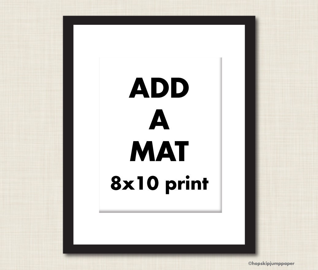 ADD A MAT - 8x10 art prints