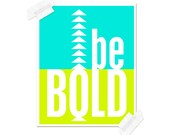 Neon Be Bold Typography Poster - Inspirational Motivational Digital Art Print