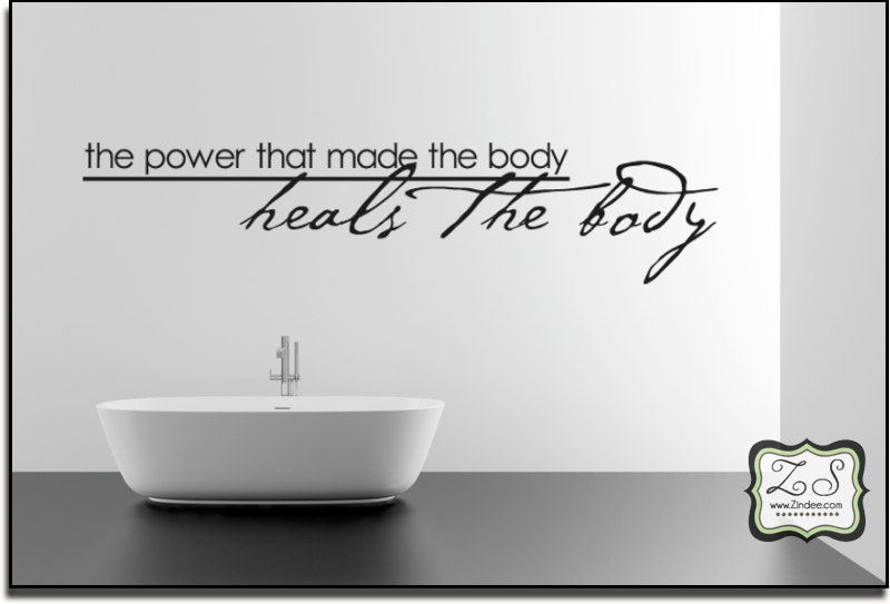 The Power that made the body heals the body 23"w x 5.1"h- Vinyl Wall Art / vinyl decal