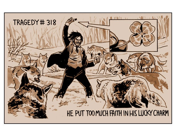 Tragedy 318: Lucky Charm Print
