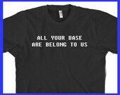 All Your Base t shirt  video game shirt S-3XL