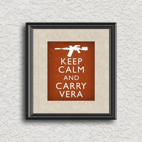 Keep Calm and Carry Vera Firefly Serenity Jayne Art Print 8x10 Poster or A4 Sign 1 P03