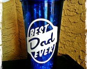 Customized Best Dad Ever 20 ounce Acrylic, BPa Free cup with screw on lid and straw