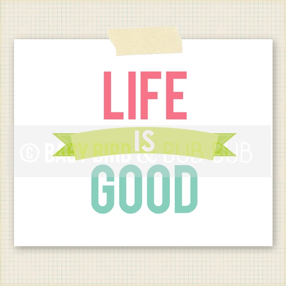Life is Good Print- Home Wall Art - Wall Print Poster