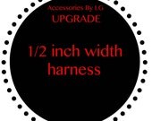 Harness: 1/2 Inch Width Harness