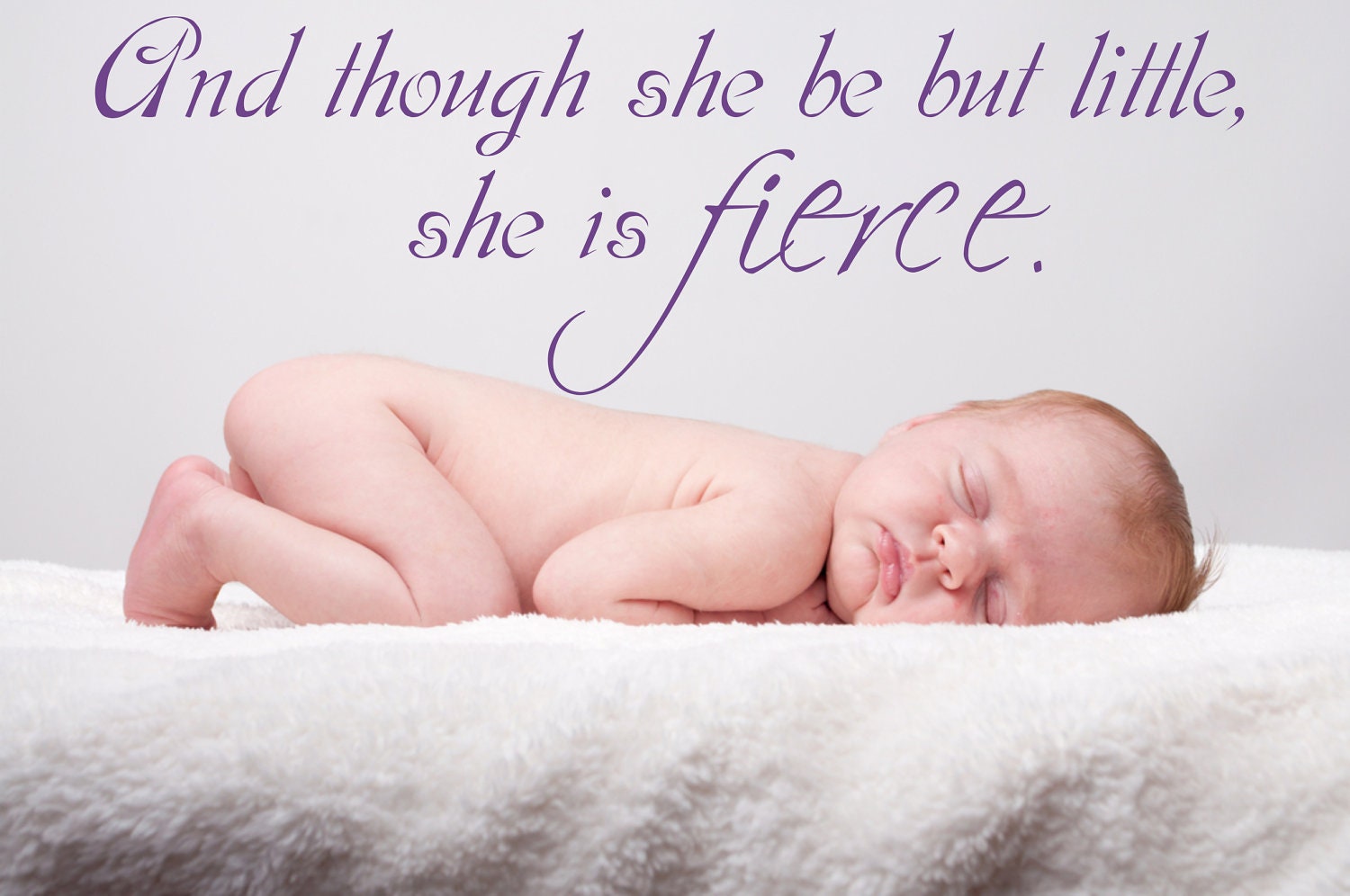 And Though She Be But Little, She is Fierce Vinyl Wall Decal - Nursery/Children's Vinyl Wall Art - Baby Vinyl Lettering