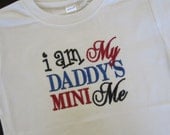 I Am My Daddy's Mini Me Embroidered Saying Onesie or Shirt- Girl's Embroidered Shirt- Toddler Girl Shirt- Baby Girl Oneise- Baby Shower Gift