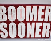 Typography Word Art Sign - Boomer Sooner - Distressed Vintage Style Wood Sign