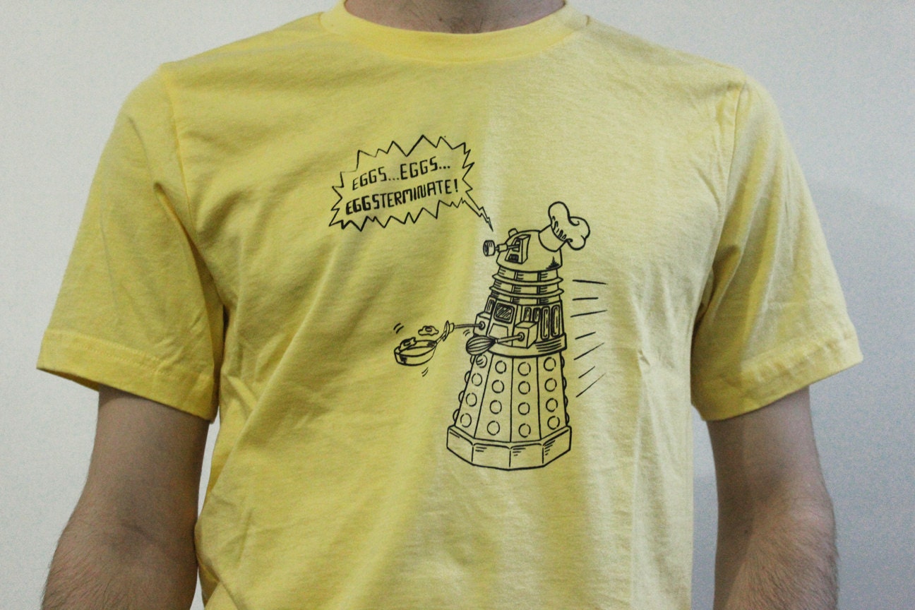 Dalek Tee Shirt - Eggsterminate - Sizes Small-2XL - Doctor Who Gallifrey Timelord - 25% OFF SALE