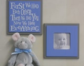Baby Blue and Gray Baby Nursery Decor - Set of 2 - Photo Frame and Sign - First we had each other, Then we had you, Now we have Everything
