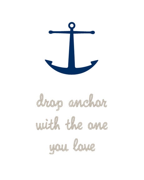 Poster Print - Drop Anchor With The One You Love - wall decor - blue, taupe - anchor, nautical rope quote - 8x10 print