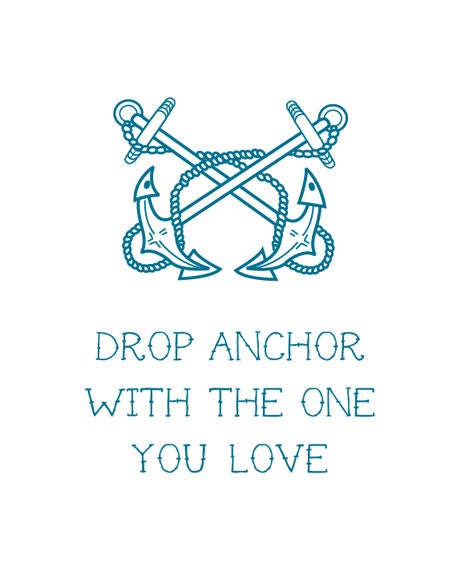 Poster Print - Drop Anchor With The One You Love - wall decor - blue - anchor, quote - 8x10 print