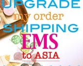 shipping upgrade. express mail. EMS to ASIA