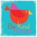 Digital Offset Art Print - Be Kind Always Poster in Blue - Bird Art Print 12x12 Record Fame Sized Print