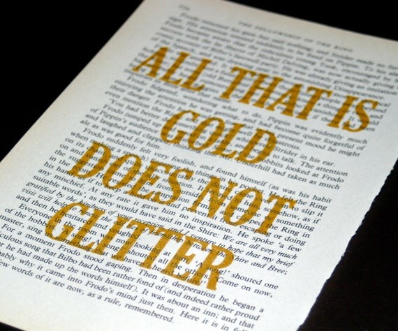 All that is gold does not glitter - J.R.R. Tolkien quote on The Fellowship of the Ring book page