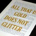 All that is gold does not glitter - J.R.R. Tolkien quote on The Fellowship of the Ring book page