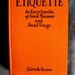 Etiquette An Encyclopedia of Good Mannters and Social Usage Copyright 1923