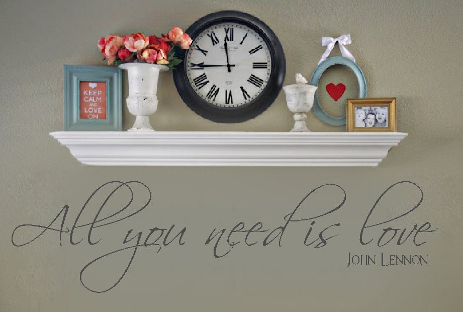 All You Need Is Love Vinyl Decal (John Lennon, Beatles, Song, Lyric, wall lettering, bedroom, wedding, love, valentines, christmas, quote)
