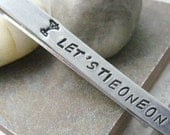 Groomsmen's Tie Bar, Lets Tie One On, aluminum, hand stamped, customize with your own quote or details, MADE TO ORDER
