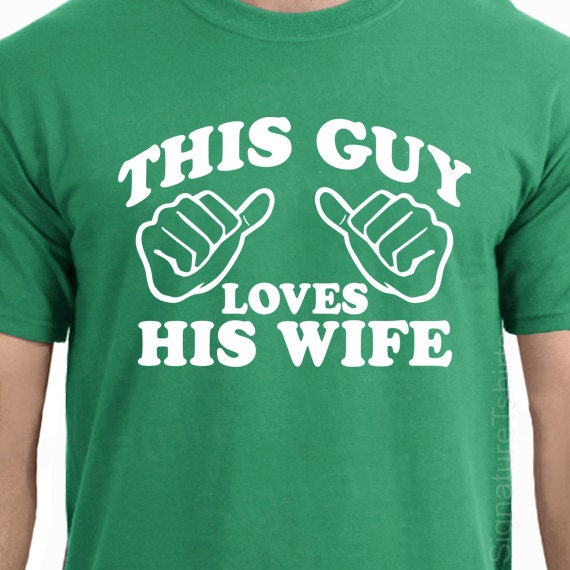 Wedding Gift This Guy Loves His Wife Mens T-shirt shirt tshirt Family Anniversary Valentines Day Funny  Marriage womens husband s-2xl
