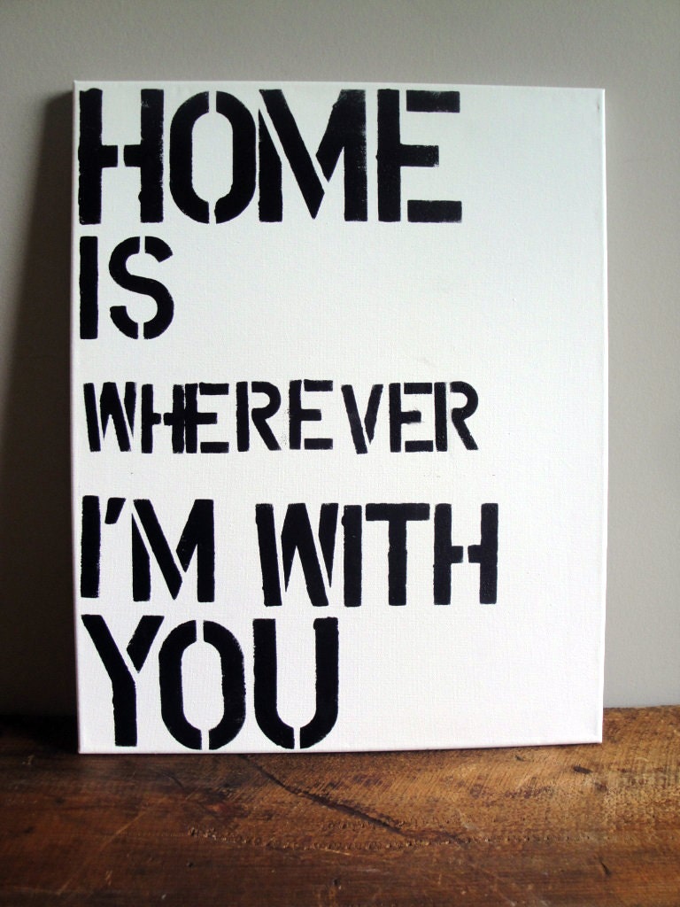 Home is Wherever I'm With You...16x20 canvas