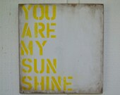 Rustic - You Are My sunshine - Wood Sign