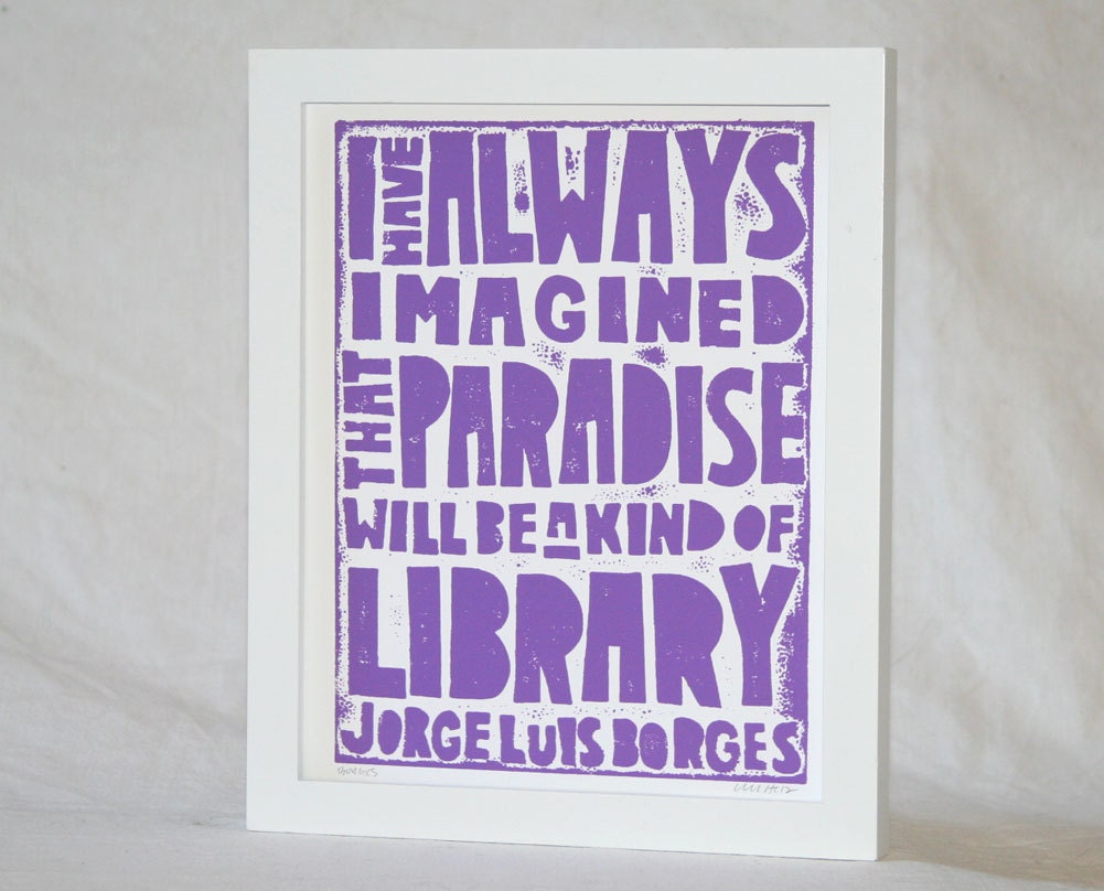 Jorge Borges Library Quote bibliophile Inspirational Fine Art Print Raw Art Letterpress Black Fine Art Print