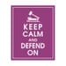 Keep Calm and Defend On, 11x14 Poster (Featured in Plum) Buy 3 get 1 FREE, Keep Calm Art, Keep Calm Posters