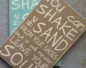 NEW You Can Shake the Sand from Your Shoes But it Will Never Leave Your Soul - Beach Vintage Style Typography Word Art Sign