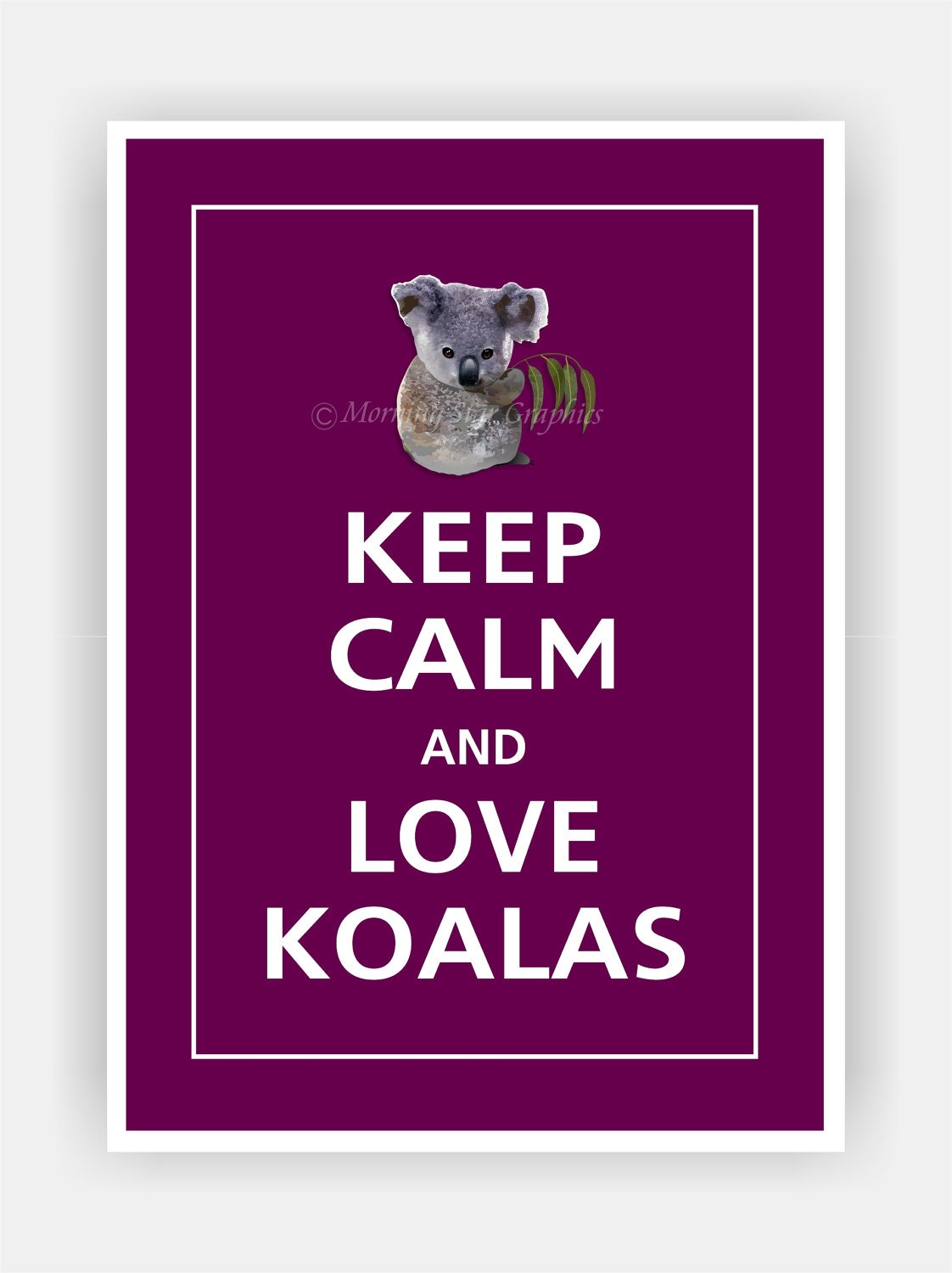 Keep Calm and LOVE KOALAS Print 5x7 (Grape featured--56 colors to choose from)