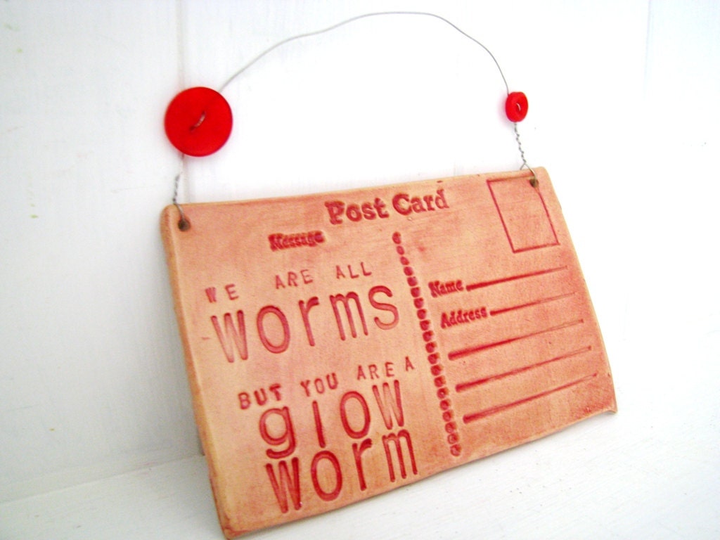 We are all worms, but you are a Glow worm - Ceramic postcard with vintage buttons. Made in Wales, UK.  Red