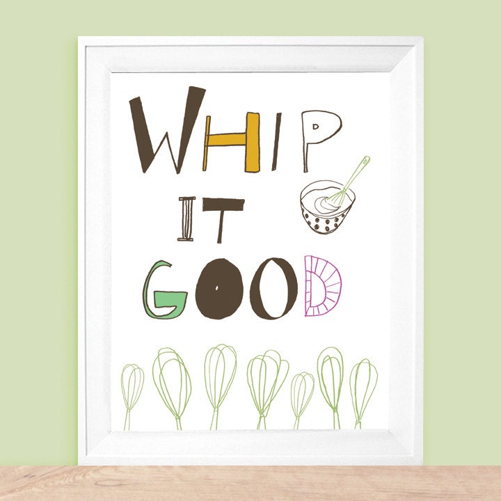 Whip It Good   Kitchen Typography Art Print   8x10