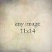 Personalize your order and make Any Fine Art Photograph an 11x14 print