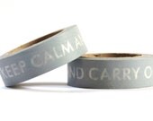 1 Roll of Silver Gray and White "Keep Calm and Carry On" Masking Tape / Japanese Washi Tape (.60 inches x 33 feet)